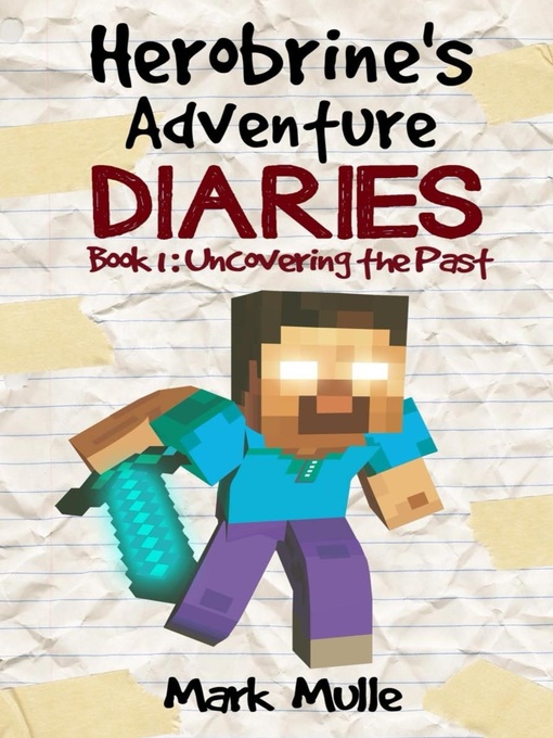 Title details for Herobrine's Adventure Diaries, Book 1 by Mark Mulle - Available